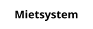 Mietsystem