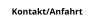 Kontakt/Anfahrt